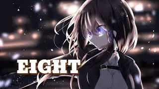 ♪Nightcore ⇾ EIGHT ღ Lyrics【English Ver.】