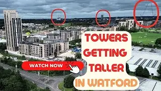 Watford High-Rise Towers Growing Taller the Watford's Skyline
