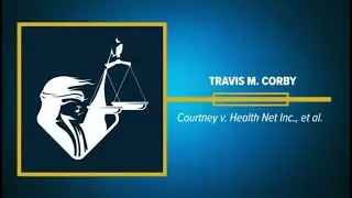 Travis M. Corby/Courtney v. Health Net. Inc., et al.