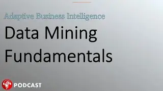 Data Mining Fundamentals：Key Concepts & Business Applications 