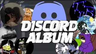 We made the WORST album in discord...