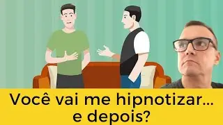 O Perigo da Hipnose... Você vai me hipnotizar e depois?