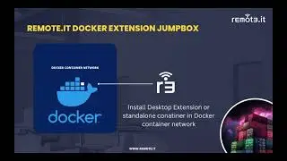 Remote.It Docker Jumpbox - Docker Desktop Extension (How-To)