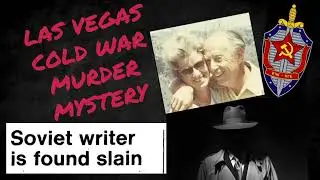 Did the Russian KGB Murder an Elderly Las Vegas Couple: Cold War Murder Mystery