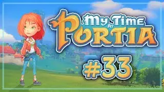 My Time at Portia Walkthrough #33: New Faces