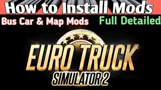 How to Install Mods | Bus Car & Map Mods | MODS INSTALLATION TUTORIAL [ETS2]
