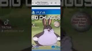 Big chungus for the ps4