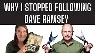 Why I Stopped Following Dave Ramsey and The Baby Steps
