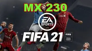 FIFA 21 | MX 230 | Benchmark