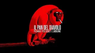 Il Pan del Diavolo - Piombo, polvere e carbone