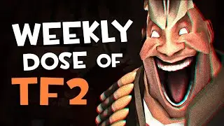 WEEKLY DOSE OF TF2