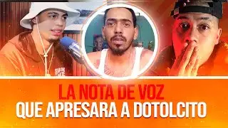 LA NOTA DE VOZ QUE APRESARÁ AL DOTOLCITO  - La Tendencia Farandula