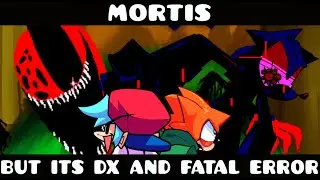 GAMEBREAKING FATALITY || Mortis but Fatal Error, DX, Pico, and BF sing it