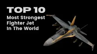 Top 10 Strongest Fighter Jets in the World