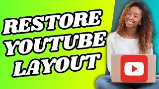 How To Restore Youtube Layout