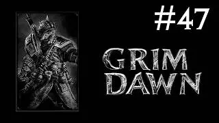 Grim Dawn # прохождение [47]