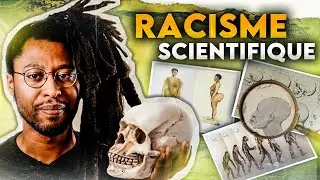 Une histoire du racisme scientifique - Partie 2