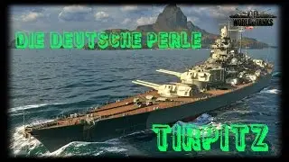 Let's Play World of Warships | Tirpitz | Die deutsche Perle [ Gameplay  - German - Deutsch ]