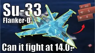 The Su-33 is the BEST plane at 13.0 right NOW