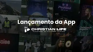 Lançamento da App Christian Life - Resumo