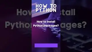 How to Install Python Packages