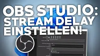 OBS Studio: Setting the Stream Delay! | Tutorial | German | 2024