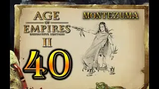 Age of Empires 2: Definitive Edition # 40 [Монтесума 4] - Ночь Печали
