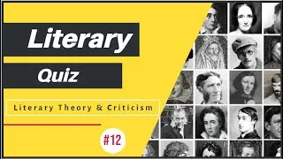 Literary Quiz - 12 l Test Yourself Quickly l Literary Theory & Criticism l 