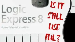 Logic Express 8 - Is It Still Useful?