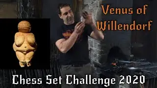 Sculpting the Venus of Willendorf - Chess Set 2020