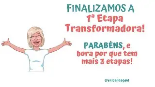 Curso #Felizdavidaquetenho   1° Etapa Transformadora