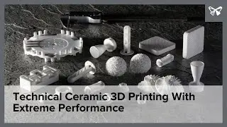 Technical Ceramic 3D Printing With Extreme Performance