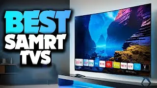 Best Smart TVs 2024 [don’t buy one before watching this]