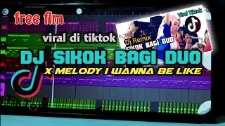 FREE FLM || DJ SIKOK BAGI DUO x MELODY I WANNA BE LIKE || BASS HOREG VIRAL DI TIKTOK