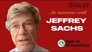 Jeffrey Sachs for Age of Economics - TRAILER