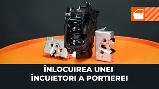 Cum să înlocuiești încuietoarea portierei automobilului [TUTORIAL AUTODOC]