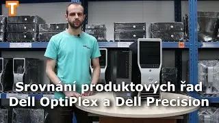 Srovnání produktových řad Dell OptiPlex a Dell Precision