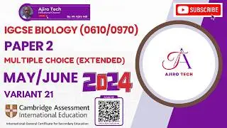 IGCSE Biology (0610/0970) Paper 2 Multiple Choice (Extended) May June 2024 Variant 21