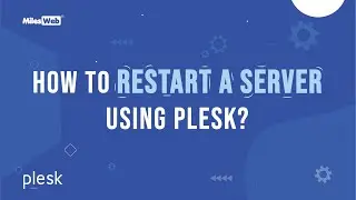 How to Restart a Server using Plesk? | MilesWeb