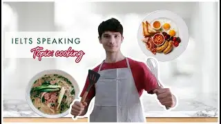 IELTS Speaking 2020 - Band 9 Sample Answers Topic: Cooking