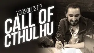 YogsQuest 7 - Call of Cthulhu #8 | The Melting Man