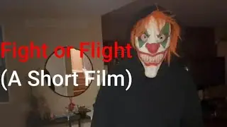 Fight or Flight (Short Live Action Horror Film)