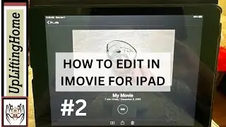 HOW TO EDIT IN IMOVIE FOR IPAD, 2 of 21 | CHOOSING 1ST VIDEO CLIP | UpLiftingHome
