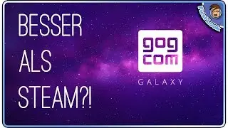 GOG Galaxy Beta ausprobiert! Besser als Steam?! | [FIRST LOOK][1080p60][deutsch]