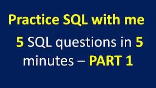 Solve 5 SQL QUERIES in 5 MINUTES - PART 1 | SQL interview questions #sqlinterviewquestion