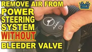How To Remove Air From Power Steering System WITHOUT Bleeder Valve (Andy’s Garage: Episode - 142)