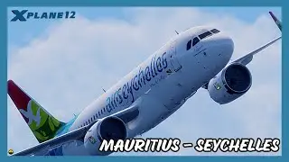 X-PLANE 12 LIVE | ToLiss Airbus A320neo | Mauritius (MRU) - Seychelles (SEZ) | VATSIM