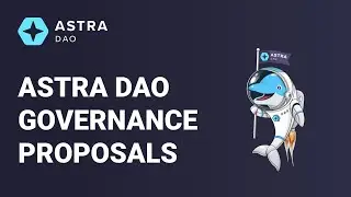 How to create and take part in Astra DAO Governance Proposals