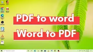 How to convert PDF to Word & Word to PDF File