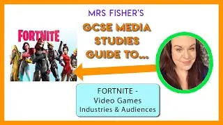 GCSE Media - Fortnite - Industries & Audiences